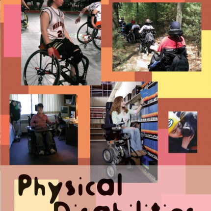 Physical Disabilities The Ultimate Teen Guide It