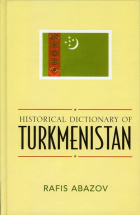 Historical Dictionary of Turkmenistan Historical