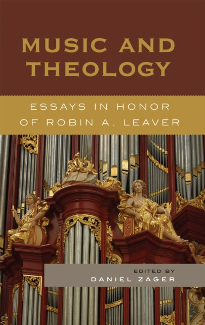 Music and Theology Essays in Honor of Robin A