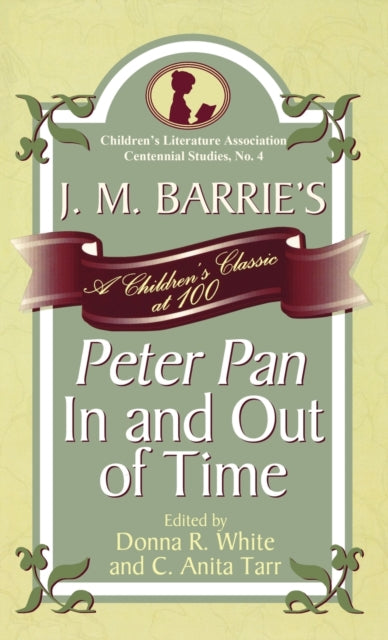 J M Barries Peter Pan in and Out of Time A
