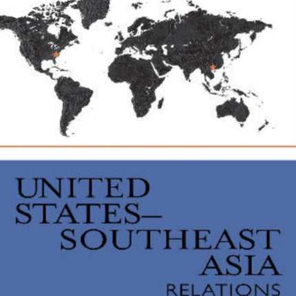 Historical Dictionary of United States-Southeast Asia Relations