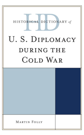 Historical Dictionary of US Diplomacy During the