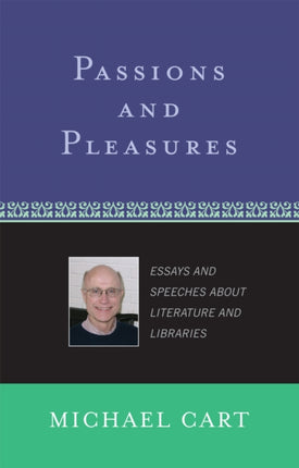 Passions and Pleasures: Essays and Speeches About Literature and Libraries