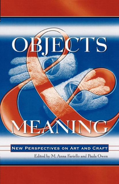 Objects and Meaning New Perspectives on Art and