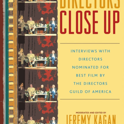 Directors Close Up: Interviews with Directors Nominated for Best Film by the Directors Guild of America