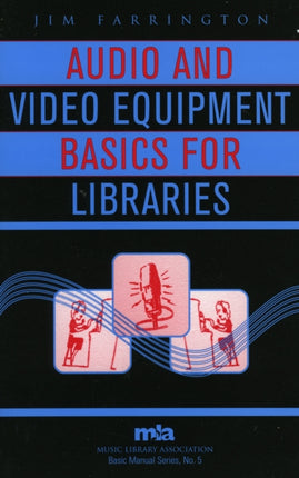Audio and Video Equipment Basics for Libraries