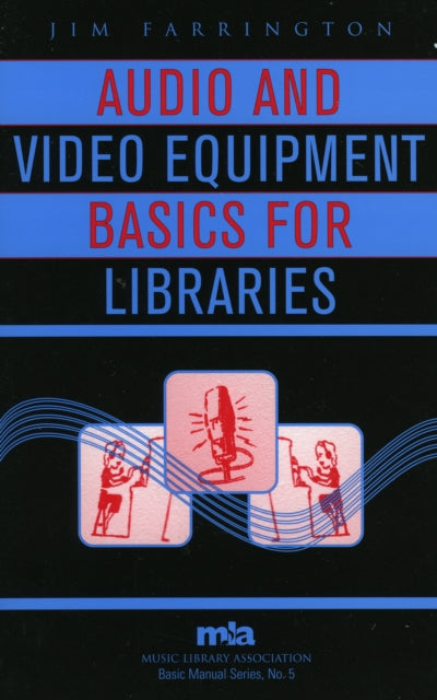 Audio and Video Equipment Basics for Libraries