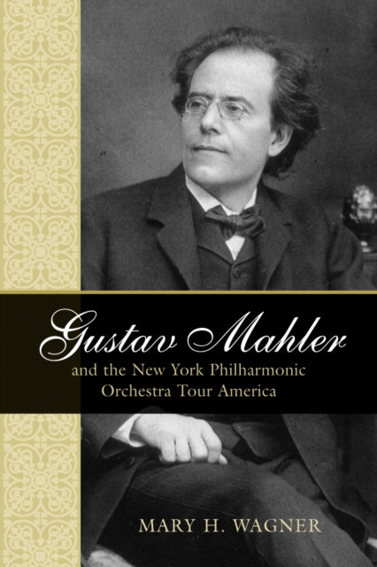 Gustav Mahler and the New York Philharmonic Orchestra Tour America