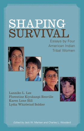 Shaping Survival Essays by Four American Indian