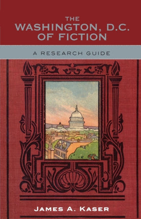 The Washington DC of Fiction A Research Guide