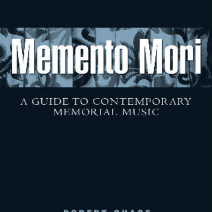 Memento Mori: A Guide to Contemporary Memorial Music