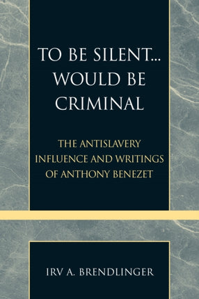 To Be Silent   Would be Criminal The Antislavery
