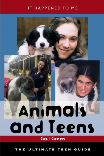 Animals and Teens: The Ultimate Teen Guide