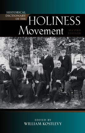 Historical Dictionary of the Holiness Movement