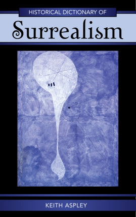 Historical Dictionary of Surrealism Historical