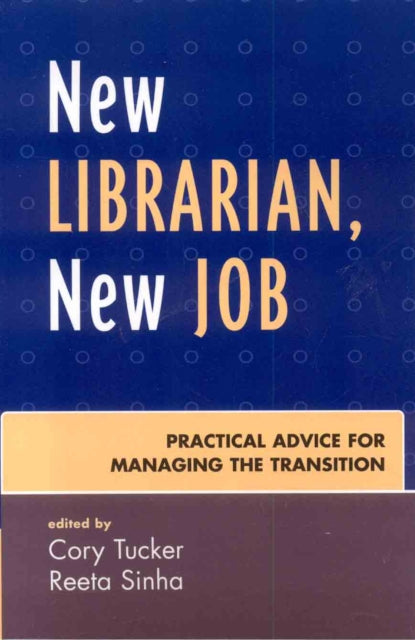 New Librarian New Job Practical Advice for