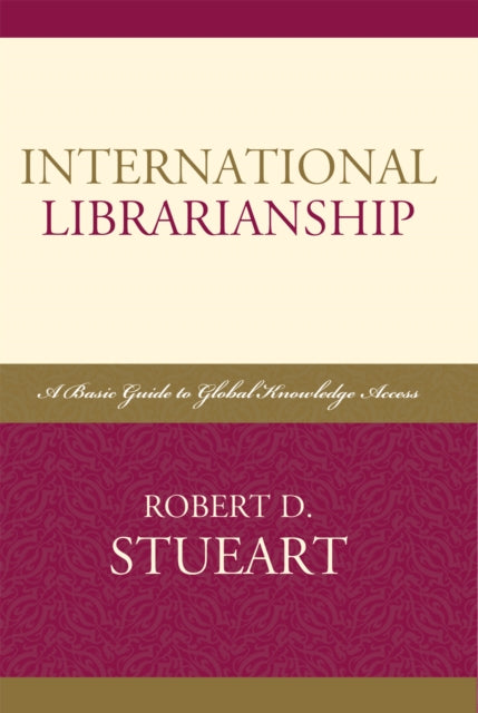 International Librarianship A Basic Guide to