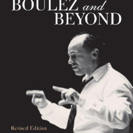 To Boulez and Beyond