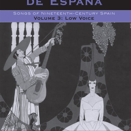 Canciones de España: Songs of Nineteenth-Century Spain, Low Voice