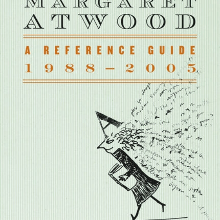 Margaret Atwood: A Reference Guide, 1988-2005