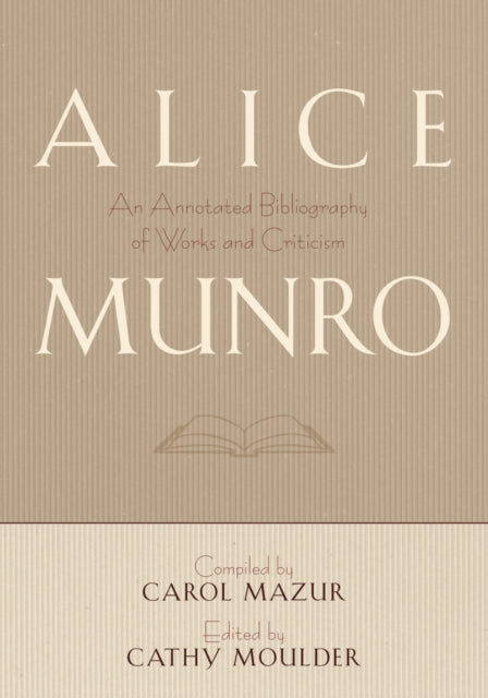 Alice Munro: An Annotated Bibliography of Works and Criticism