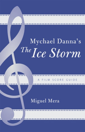 Mychael Dannas The Ice Storm A Film Score Guide