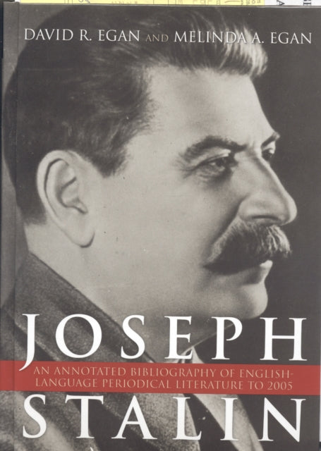 Joseph Stalin: An Annotated Bibliography of English-Language Periodical Literature to 2005