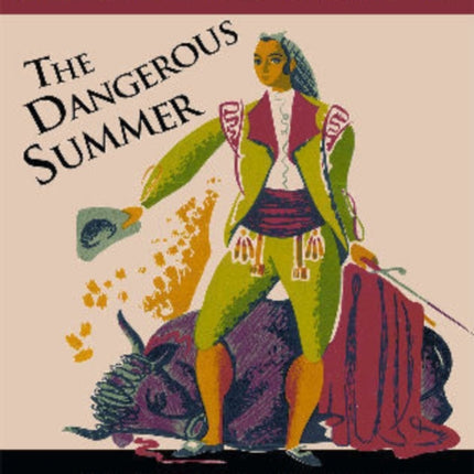 Hemingway's The Dangerous Summer: The Complete Annotations