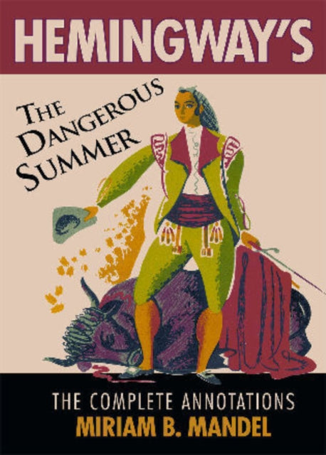 Hemingway's The Dangerous Summer: The Complete Annotations