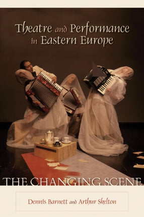 Theatre and Performance in Eastern Europe The