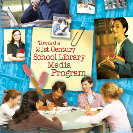 Toward a 21stCentury School Library Media Program