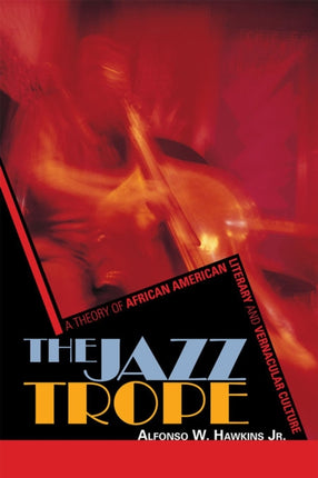 The Jazz Trope A Theory of African American