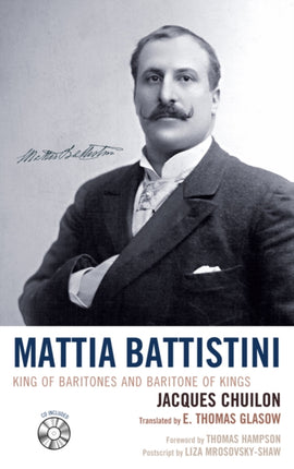 Mattia Battistini King of Baritones and Baritone of Kings