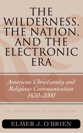 The Wilderness the Nation and the Electronic Era