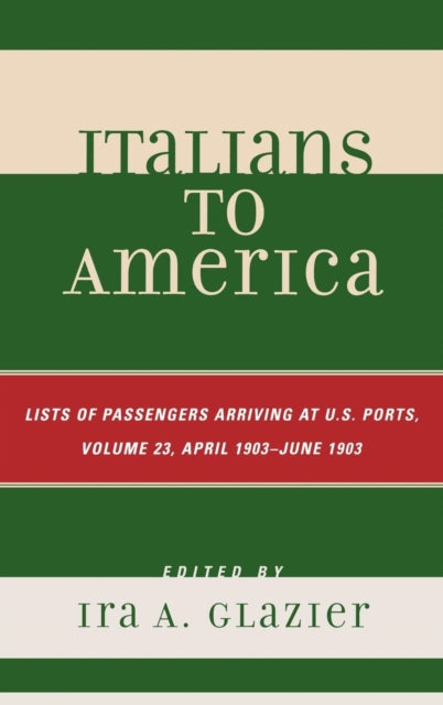 Italians to America Volume 23 April 1903  June