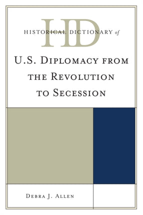 Historical Dictionary of US Diplomacy from the