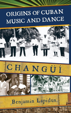Origins of Cuban Music and Dance Changui Chang