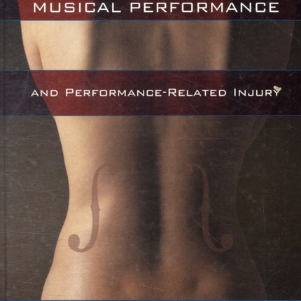 The Biology of Musical Performance and PerformanceRelated Injury