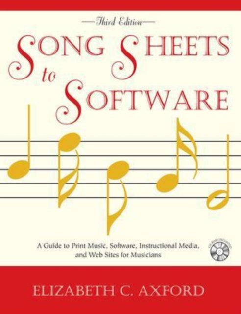 Song Sheets to Software A Guide to Print Music Software Instructional Media and Web Sites for Musicians