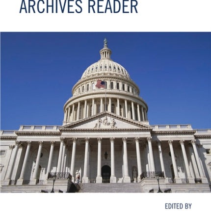 An American Political Archives Reader