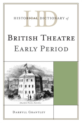 Historical Dictionary of British Theatre Early
