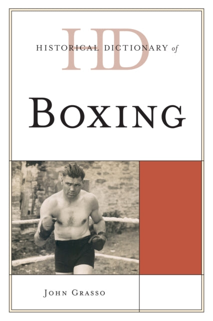 Historical Dictionary of Boxing Historical