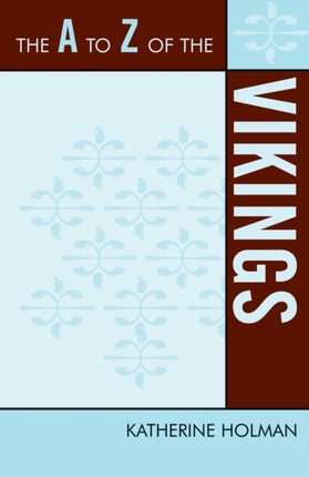 The A to Z of the Vikings 30 The A to Z Guide