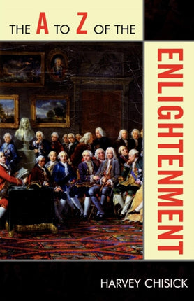 The A to Z of the Enlightenment The A to Z Guide