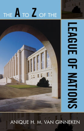 The A to Z of the League of Nations The A to Z