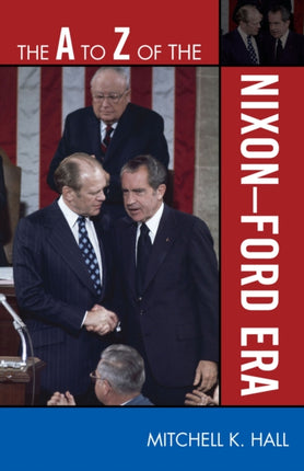 The A to Z of the NixonFord Era 99 The A to Z