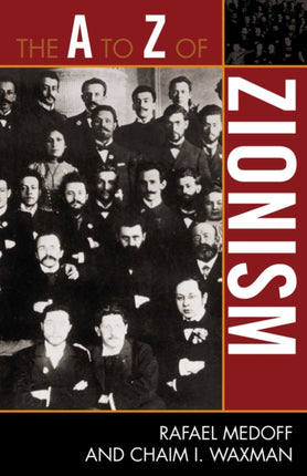 The A to Z of Zionism The A to Z Guide Series 102