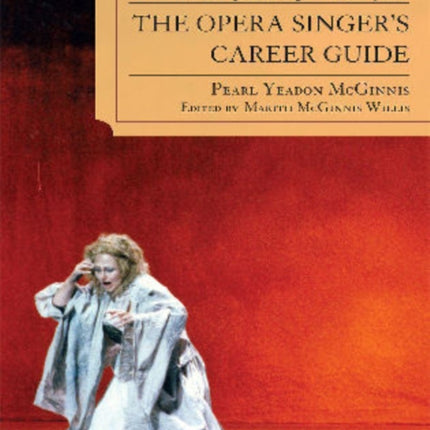 The Opera Singers Career Guide Understanding the