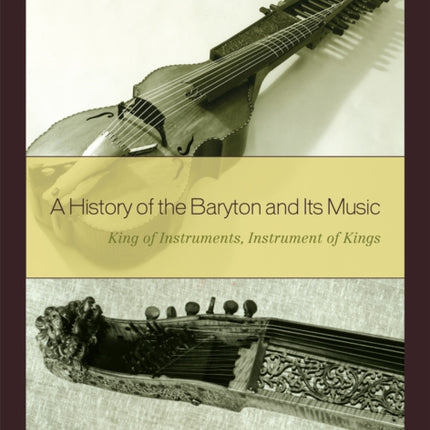 A History of the Baryton and Its Music King of