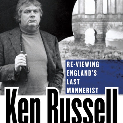 Ken Russell Reviewing Englands Last Mannerist